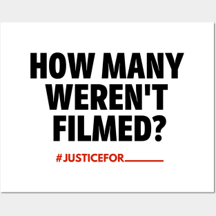 How Many Weren't Filmed? (#BlackLivesMatter) Posters and Art